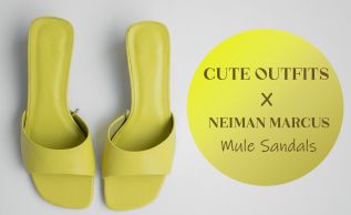 Super Cute Outfit Ideas With Neiman Marcus Mule Sandals